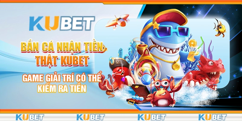 bắn cá nhận tiền thật