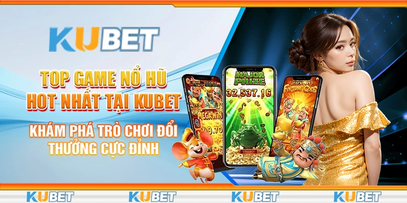 Top game nổ hũ hot nhất